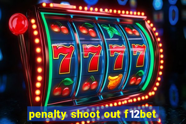 penalty shoot out f12bet